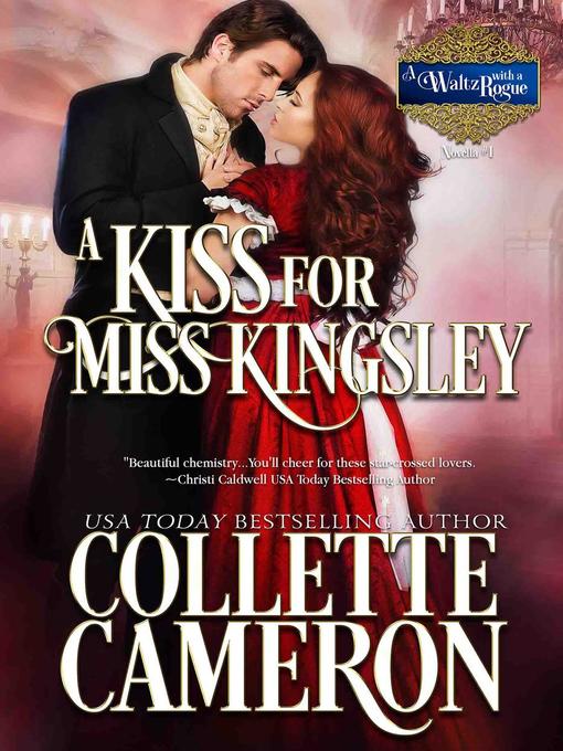 Title details for A Kiss for Miss Kingsley by Collette Cameron - Available